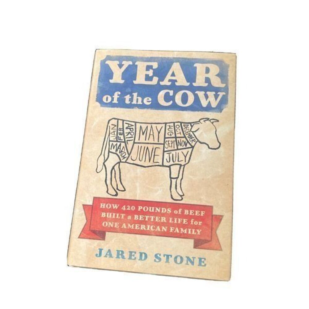Year of the Cow : How 420 Pounds of Beef Built a Better Life for One American...